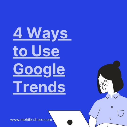 4 Ways to Use Google Trends to Grow Online